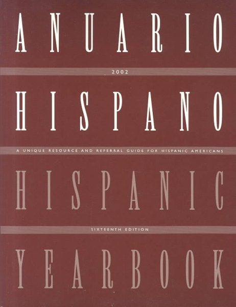 Hispanic Yearbook: A Unique Resource and Referral Guide for Business, Education and Health Opportunities (Anuario Hispano/Hispanic Yearbook) cover