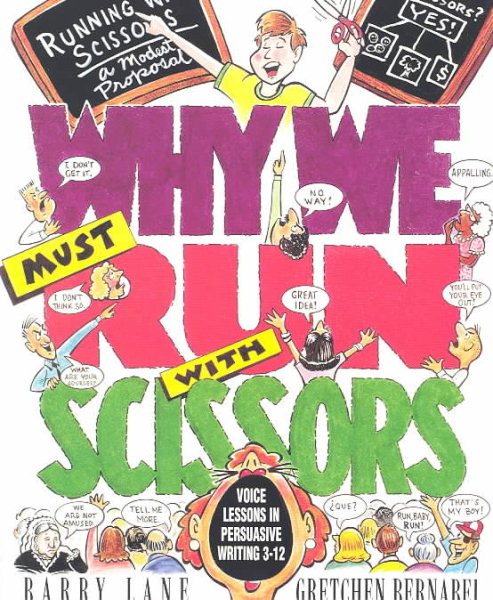Why We Must Run With Scissors: Voice Lesson in Persuasive Writing cover