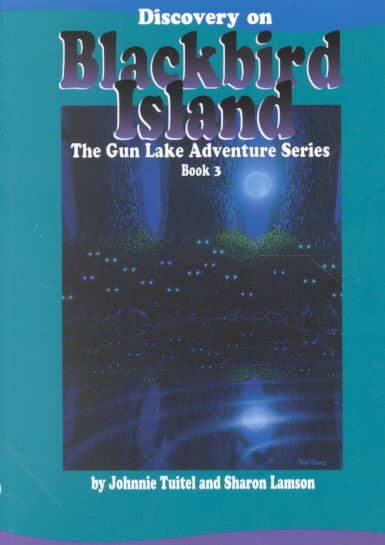 Discovery on Blackbird Island (Tuitel, Johnnie, The Gun Lake Adventure Series, Bk.3.) cover