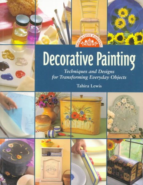 Decorative Painting: Techniques and Design for Transforming Everyday Objects