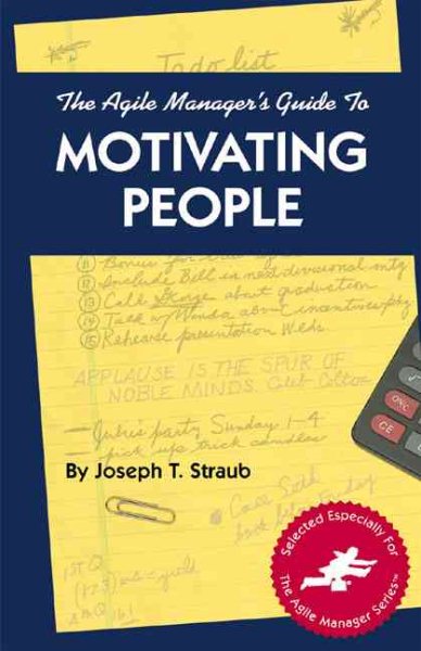 The Agile Manager's Guide to Motivating People (The Agile Manager Series) cover