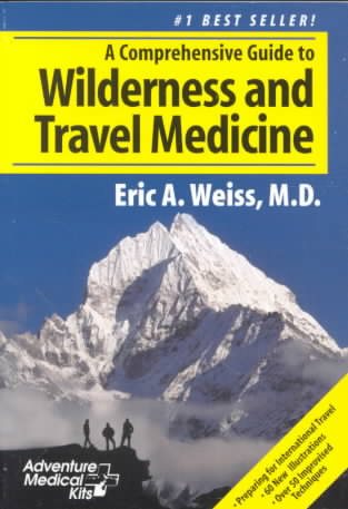 A Comprehensive Guide to Wilderness & Travel Medicine (Adventure Medical Kits) cover