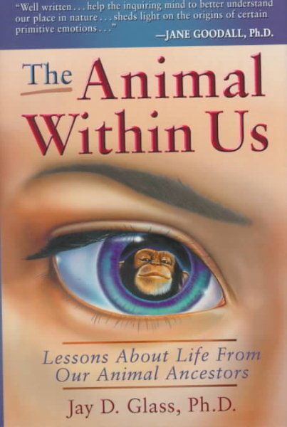 The Animal Within Us: Lessons About Life from Our Animal Ancestors cover