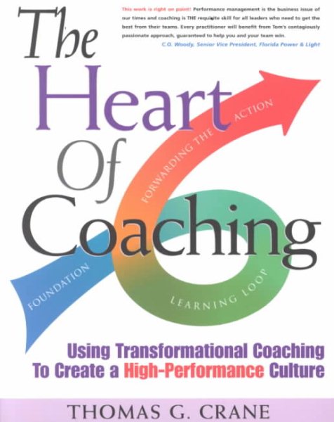 The Heart of Coaching: Using Transformational Coaching to Create a High-Performance Culture - Revised Edition cover