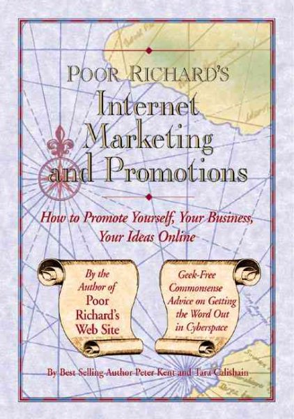 Poor Richard's Internet Marketing and Promotions: How to Promote Yourself, Your Business, Your Ideas Online (Poor Richard's Series) cover