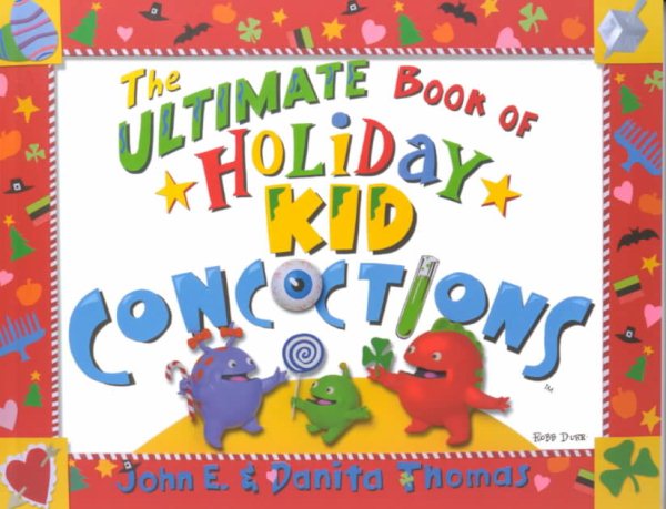 The Ultimate Book of Holiday Kid Concoctions (The Ultimate Book of Kid Concoctions)