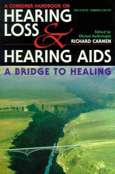 The Consumer Handbook on Hearing Loss and Hearing AIDS: A Bridge to Healing cover