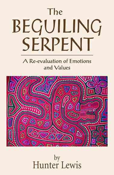 The Beguiling Serpent: A Re-evaluation of Emotions and Values cover