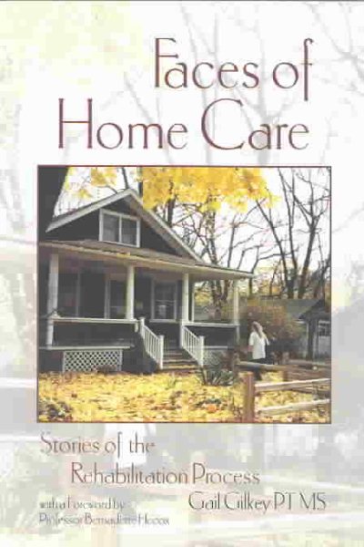 Faces of Home Care: Stories of the Rehabilitation Process cover