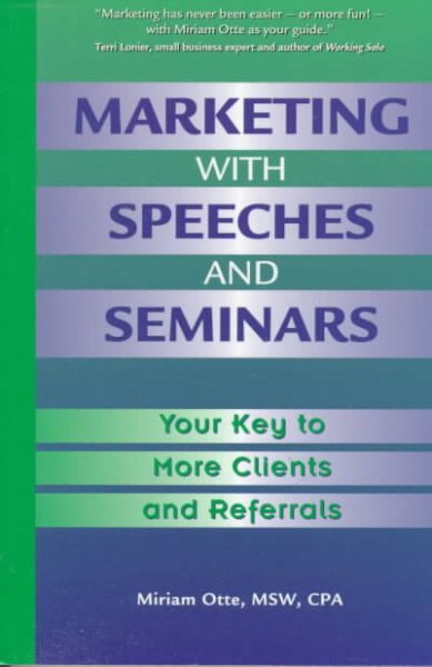 Marketing with Speeches and Seminars: Your Key to More Clients and Referrals cover
