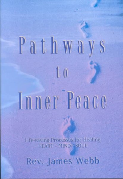 Pathways to Inner Peace: Lifesaving Processes for Healing Heart, Mind and Soul cover