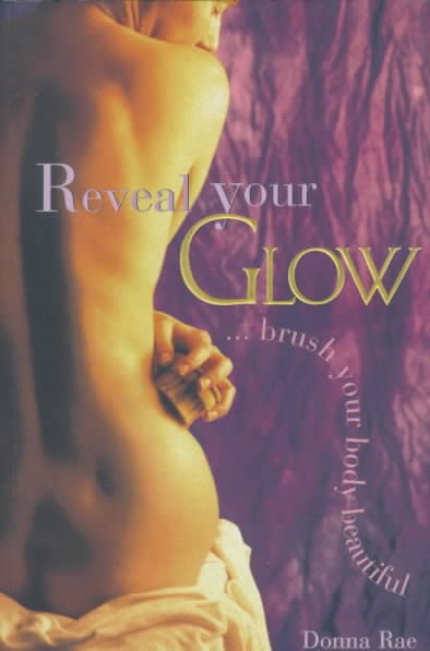 Reveal Your Glow . . . Brush Your Body Beautiful cover