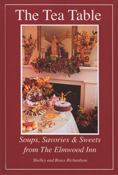 The Tea Table: Soups, Savories & Sweets from The Elmwood Inn cover