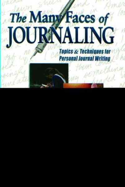 The Many Faces of Journaling: Topics and Techniques for Personal Journal Writing cover