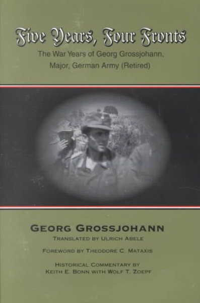 Five Years, Four Fronts: The War Years of Georg Grossjohann cover