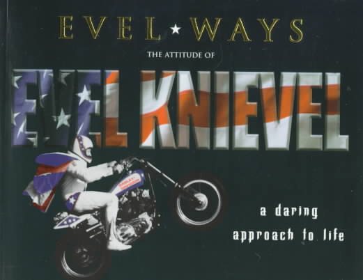 EVEL*WAYS, A Daring Approach to Life