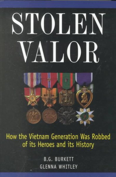 Stolen Valor : How the Vietnam Generation Was Robbed of Its Heroes and Its History cover