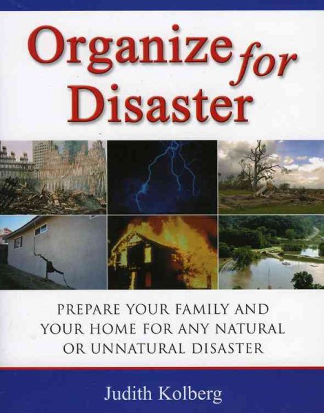Organize for Disaster: Prepare Your Family and Your Home for Any Natural Or Unnatural Disaster cover