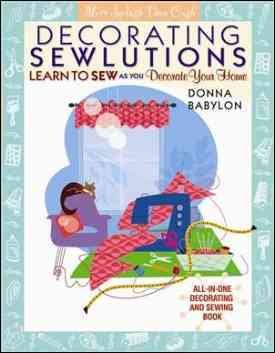 Decorating Sewlutions: Learn to Sew as You Decorate Your Home (More Splash Than Cash®) cover