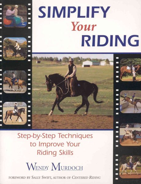 Simplify Your Riding: Step-by-Step Techniques to Improve Your Riding Skills cover