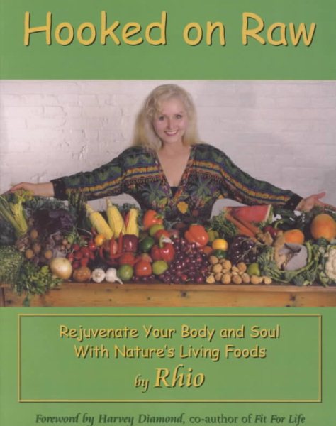 Hooked on Raw: Rejuvenate Your Body and Soul with Nature's Living Foods cover