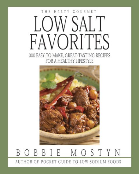 The Hasty Gourmet Low Salt Favorites: 300 Easy-to-Make, Great-Tasting Recipes for a Healthy Lifestyle cover