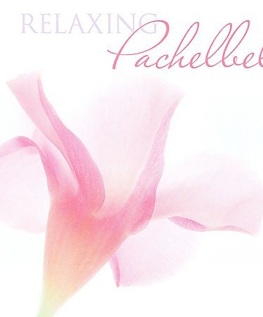 Relaxing Pachelbel / Various