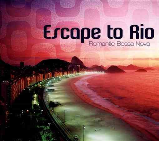 Escape to Rio: Romantic Bossa Nova cover