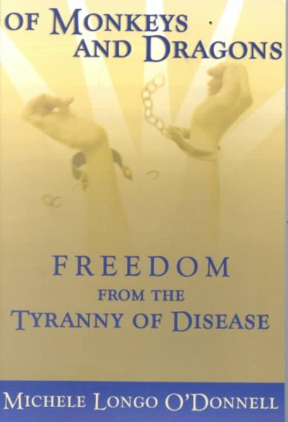 Of Monkeys and Dragons: Freedom from the Tyranny of Disease cover
