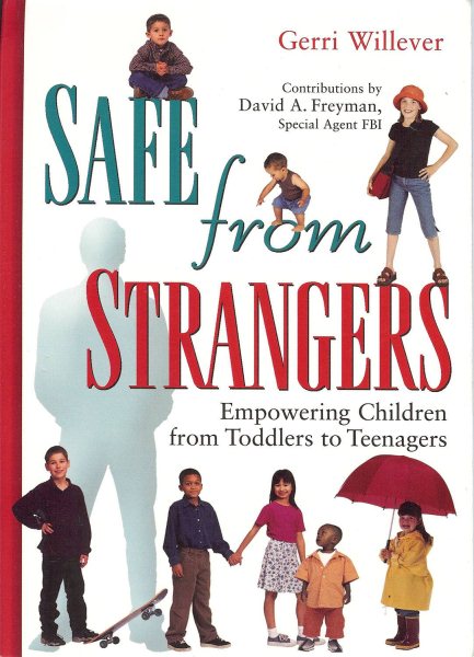 Safe From Strangers: Empowering Children From Toddlers To Teenagers cover