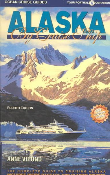 Alaska by Cruise Ship: The Complete Guide to Cruising Alaska with Map