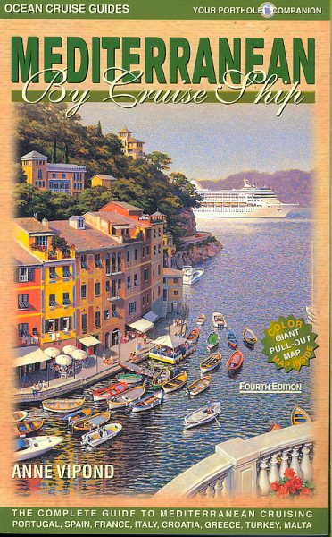 Mediterranean by Cruise Ship: The Complete Guide to Mediterranean Cruising with Giant pull-out color map. cover