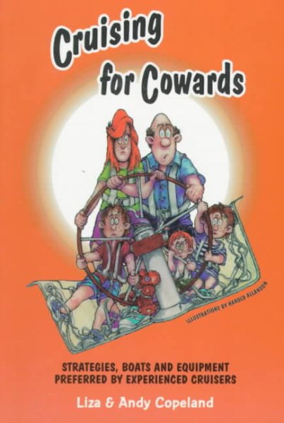 Cruising for Cowards: Strategies, Boats and Equipment Preferred by Experienced Cruisers cover