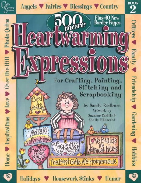 500 More Heartwarming Expressions for Crafting, Painting, Stitching and Scrapbooking (Heartwarming Expressions) Book 2