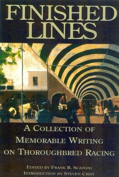 Finished Lines: A Collection of Memorable Writings on Thoroughbred Racing