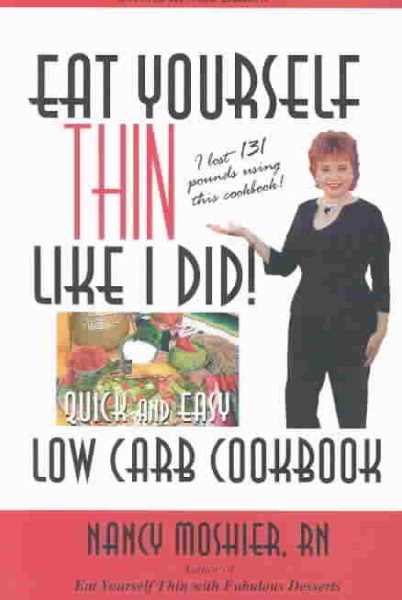 Eat Yourself Thin Like I Did: Quick and Easy Low Carb Cookbook cover