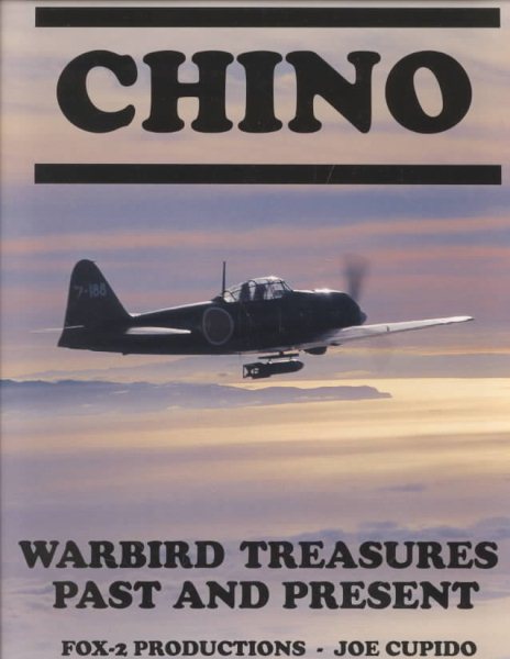Chino: Warbird Treasures Past and Present cover