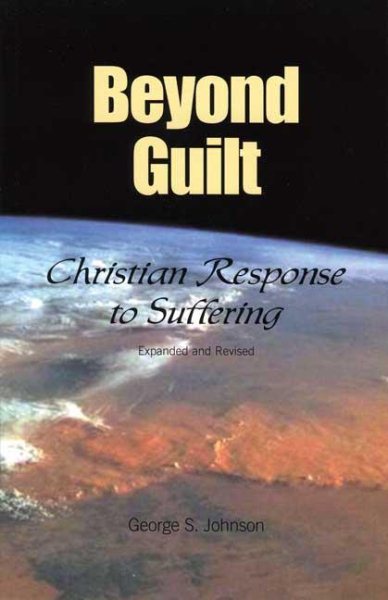 Beyond Guilt: Christian Response to Suffering