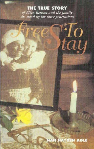 Free to Stay: The True Story of Eliza Benson and the Family She Stood by for Three Generations cover
