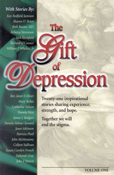 The Gift of Depression: Twenty-one inspirational stories sharing experience, strength, and hope. Together we will end the stigma. cover