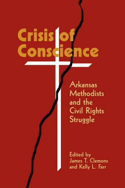 Crisis of Conscience: Arkansas Methodists and the Civil Rights Struggle cover