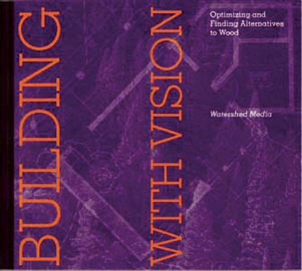 Building with Vision: Optimizing and Finding Alternatives to Wood (Wood Reduction Trilogy) cover