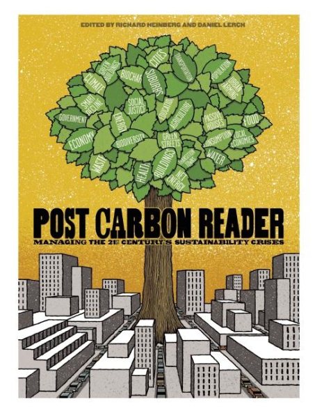 The Post Carbon Reader: Managing the 21st Century's Sustainability Crises cover