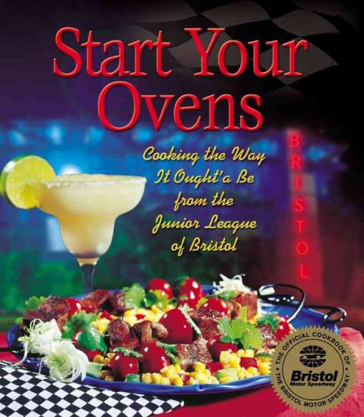 Start Your Ovens: Cooking the Way It Ought'a Be from the Junior League of Bristol