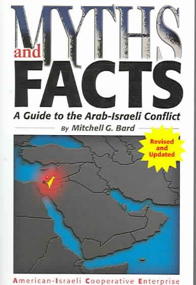 Myths and Facts: A Guide to the Arab-Israeli Conflict cover
