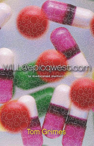 WILL@epicqwest.com: A Medicated Memoir cover