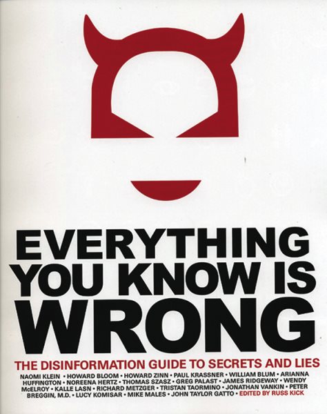 Everything You Know Is Wrong: The Disinformation Guide to Secrets and Lies cover