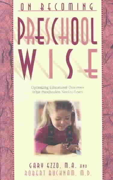 On Becoming Preschool Wise: Optimizing Educational Outcomes What Preschoolers Need to Learn cover