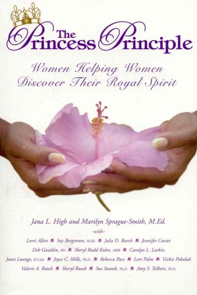 The Princess Principle: Women Helping Women Discover Their Royal Spirit cover