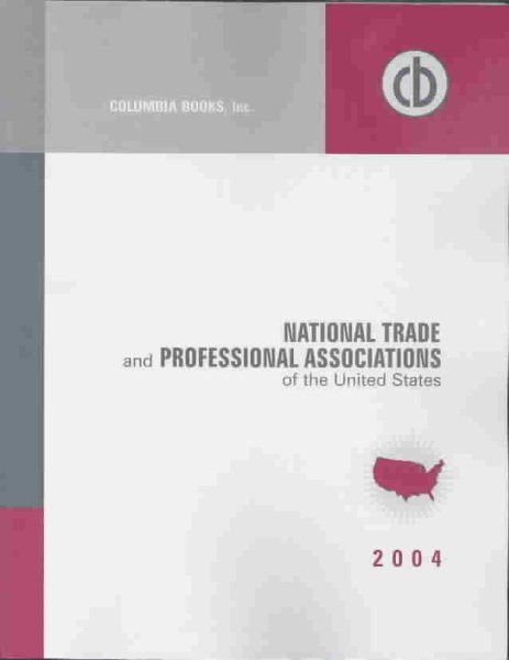 National Trade and Professional Associations of the United States 2004